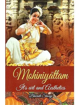 Mohiniyattam: Its Art and Aesthetics