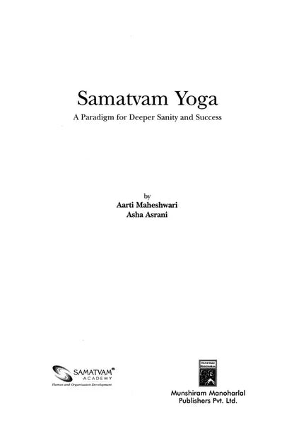 Samatvam Yoga : A Paradigm for Deeper Sanity and Success