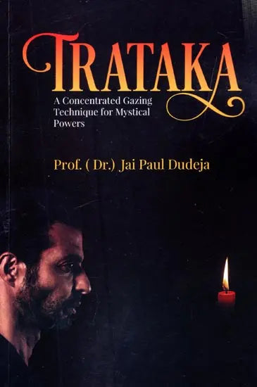 Trataka: A Concentrated Gazing Technique for Mystical Powers