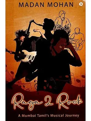 Raga 2 Rock: A Mumbai Tamil’s Musical Journey