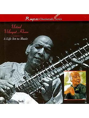 Ustad Vilayat Khan: A Life Set to Music (Rupa Charitavali Series)