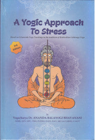 A YOGIC APPROACH TO STRESS - 3rd Edition