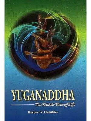 Yuganaddha: The Tantric View of Life