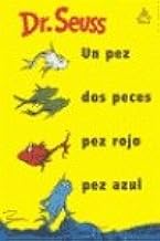 UN Pez, DOS Peces, Pez Rojo, Pez Azul (One Fish Two Fish) by Dr. Seuss