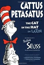 Cattus Petasatus: The Cat in the Hat in Latin by Dr. Seuss