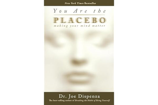 You Are the Placebo: Making Your Mind Matter