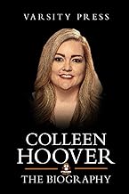 Colleen Hoover Books: The Biography of Colleen Hoover: Author of It Ends with Us