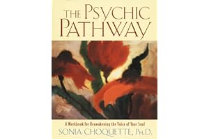 The Psychic Pathway: A Workbook for Reawakening the Voice of Your Soul