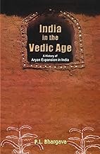India in the Vedic Age: A History of Aryan Expansion in India