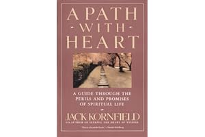 A Path with Heart: A Guide Through the Perils and Promises of Spiritual Life