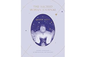 The Sacred Woman Journal: Eighty-Four Days of Reflection and Healing