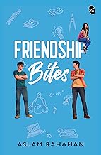 Friendship Bites ? A Young Adult romance about love and friendship