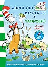 Would You Rather Be A Tadpole by Dr. Seuss