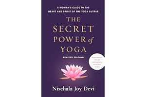 The Secret Power of Yoga, Revised Edition: A Woman's Guide to the Heart and Spirit of the Yoga Sutras