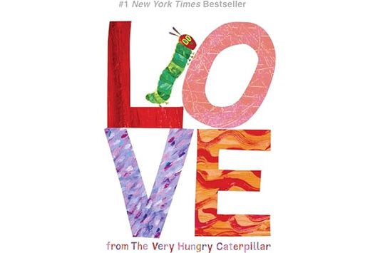 Love from The Very Hungry Caterpillar (The World of Eric Carle)