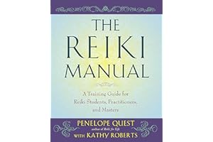 The Reiki Manual: A Training Guide for Reiki Students, Practitioners, and Masters