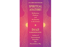 Spiritual Anatomy: Meditation, Chakras, and the Journey to the Center