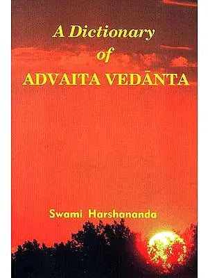 A Dictionary Of Advaita Vedanta