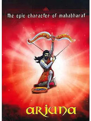 Arjuna The Epic Character of Mahabharat – Crazyshelf.com