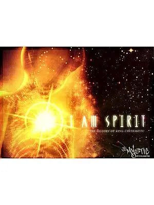 I am Spirit (The History of King Chitraketu)