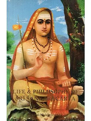 Life and Philosophy of Sri Sankaracarya