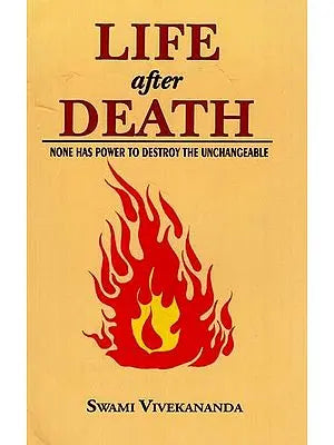 Life After Death (None Has Power to Destroy the Unchangeable)