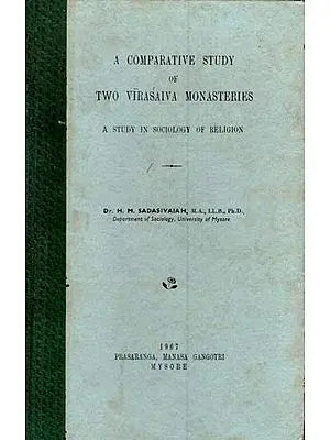 A Comparative Study of Two Virasaiva Monasteries- A Study in Sociology of Religion  (An Old and Rare Book)