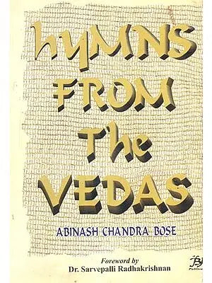 Hymns from the Vedas- Original Text and English Translation with Introduction and Notes (An Old and Rare Book)