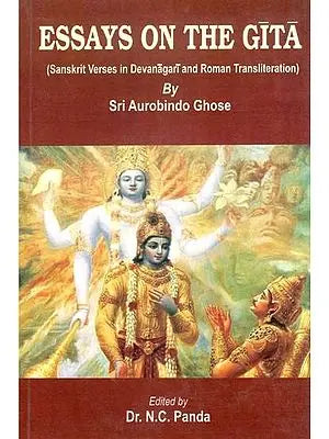 Essays on the Gita- Sanskrit Verses in Devanagari and Roman Transliteration By Sri Aurobindo Ghose