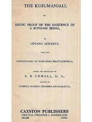 The Kusumanjali Or Hindu Proof of The Existence Of A Supreme Being (An Old and Rare Book)