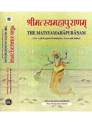 श्रीमत्स्यमहापुराणम्- The Matsyamahapuranam (Text With English Translation, Notes and Index)