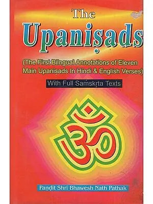 The Upanishads- The First Bilngual Annotations of Eleven Main Upanisads In Hindi & English Verses with Full Samskara Texts