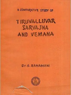 A Comparative Study of Tiruvalluvar Saravajna and Vemana (An Old and Rare Book)