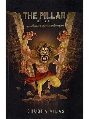 The Pillar of Faith- Narasimha Stories and Prayers