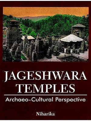 Jageshwara Temples: Archaeo Cultural Perspective