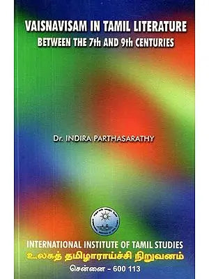 Vaisnavisam in Tamil Literature: Between the 7th and 9th Centuries