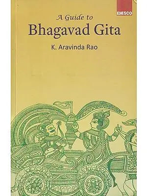 A Guide To Bhagavad Gita