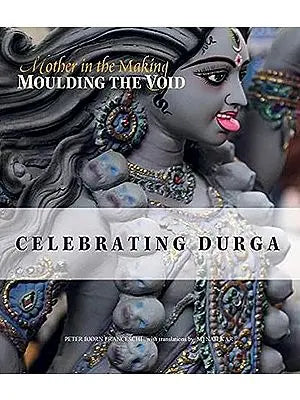 Celebrating Durga- Moulding the Void (Mother in the Making)