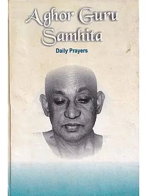 Aghor Guru Samhita (Daily Prayers)