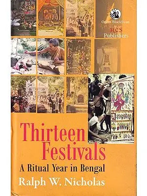 Thirteen Festivals: A Ritual Year in Bengal