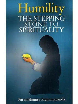Humility The Stepping Stone to Spirituality