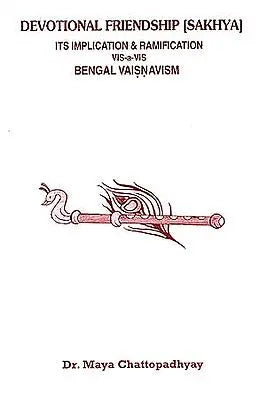 Devotional Friendship [Sakhya]: Its Implication and Ramification Vis-à-vis Bengal Vaisnavism