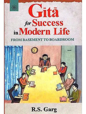 Gita for Success in Modern Life: From Basement to Boardroom