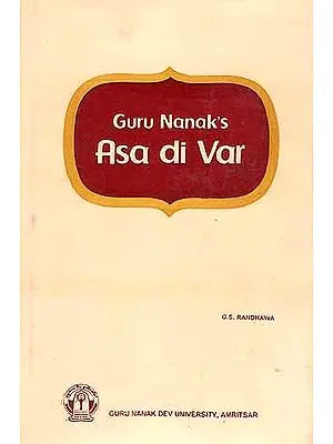 Guru Nanak's Asa di Var ((Original Texts Gurumukhi, Roman Transliteration, English Translation) An Old and Rare Book