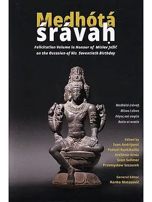 Medhota Sravah I (Felicitation Volume in Honour of Mislav Jezic on the Occasion of His Seventieth Birthday)