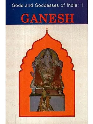 Ganesh: Gods and Goddesses of India- 1