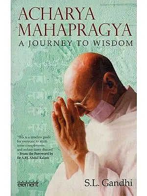 Acharya Mahapragya: A Journey to Wisdom