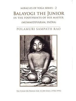 Balayogi The Junior: In The Footprints of His Master (Mummidivaram, India)