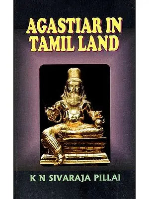 Agastiar in Tamil Land