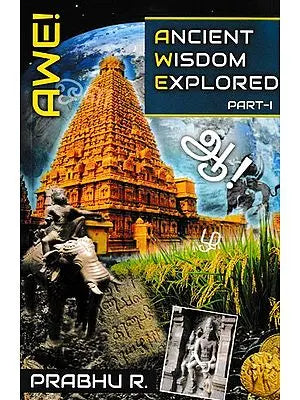 Ancient Wisdom Explored (Part- 1)